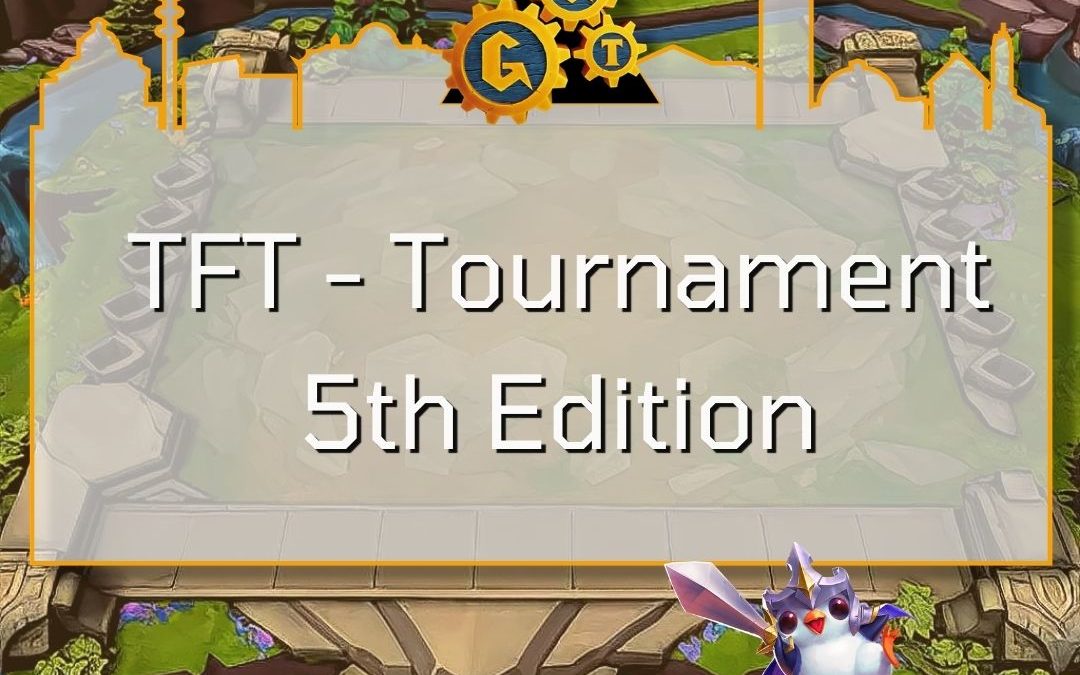 TFT – Tournament 5th Edition