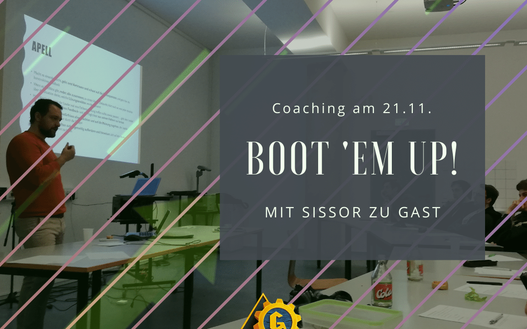Boot em up – Coaching mit Sissor zu Gast